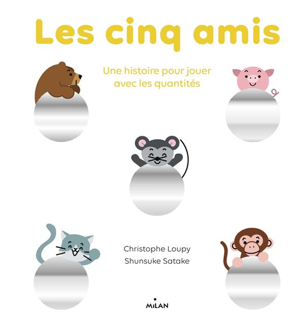 Les cinq amis. Une histoire pour jouer avec les quantités