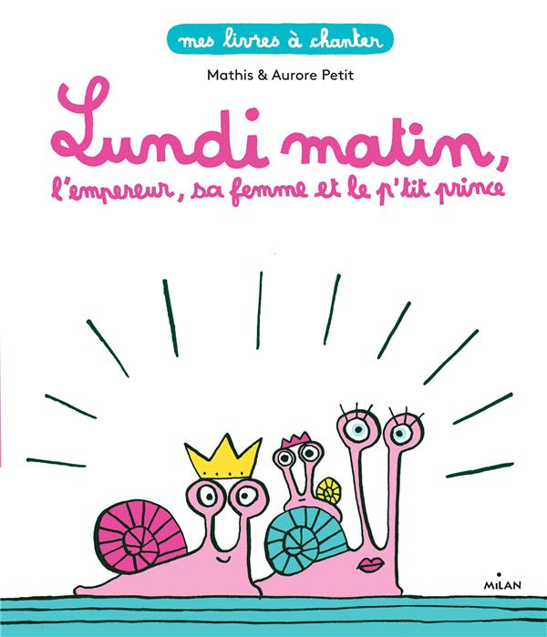 Lundi matin, l'empereur, sa femme et le p'tit prince