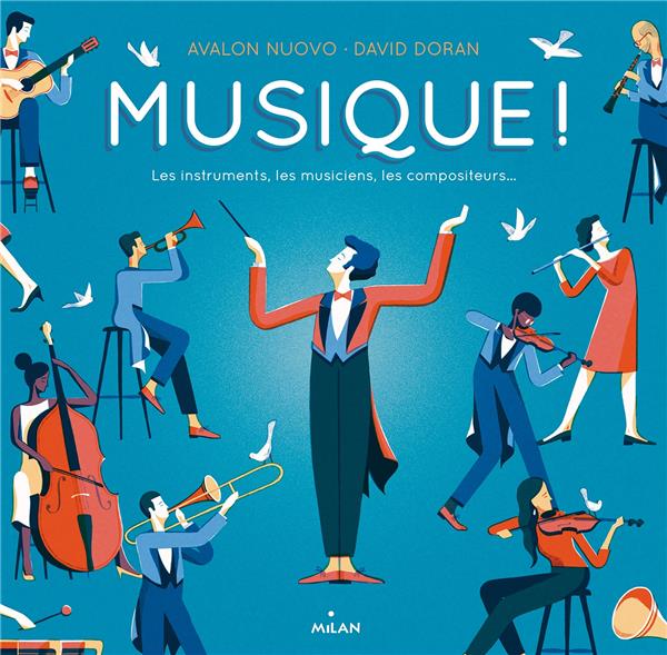 Musique !. Les instruments, les musiciens, les compositeurs...
