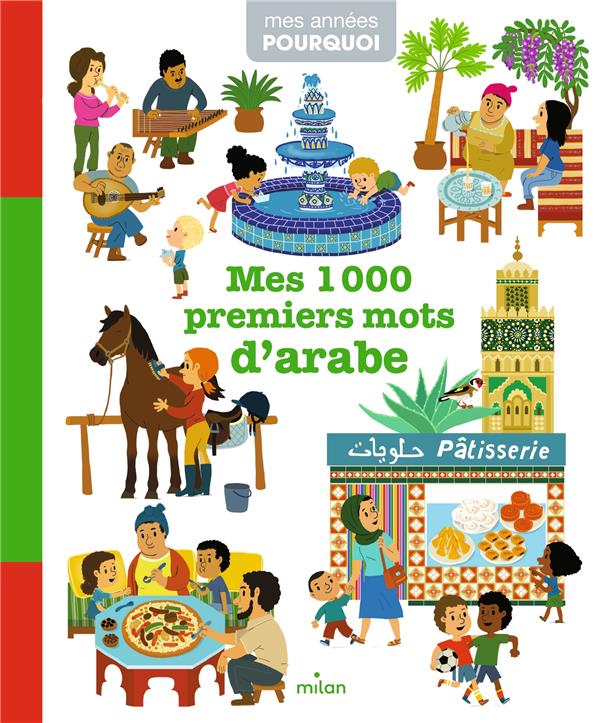 Mes 1 000 premiers mots d'arabe. Edition bilingue français-arabe