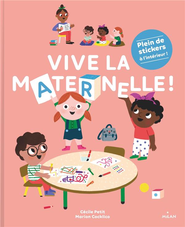 Vive la maternelle ! Avec plein de stickers à l'intérieur !