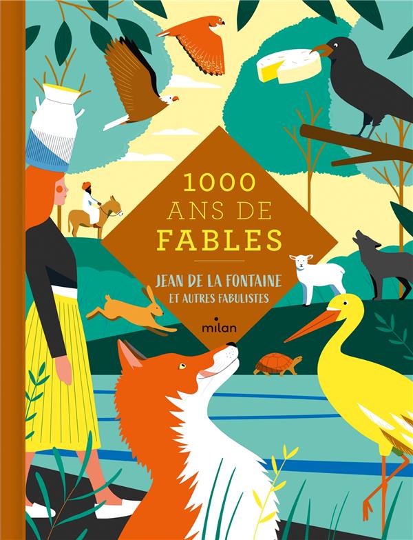 Mille ans de fables. Jean de La Fontaine et autres fabulistes