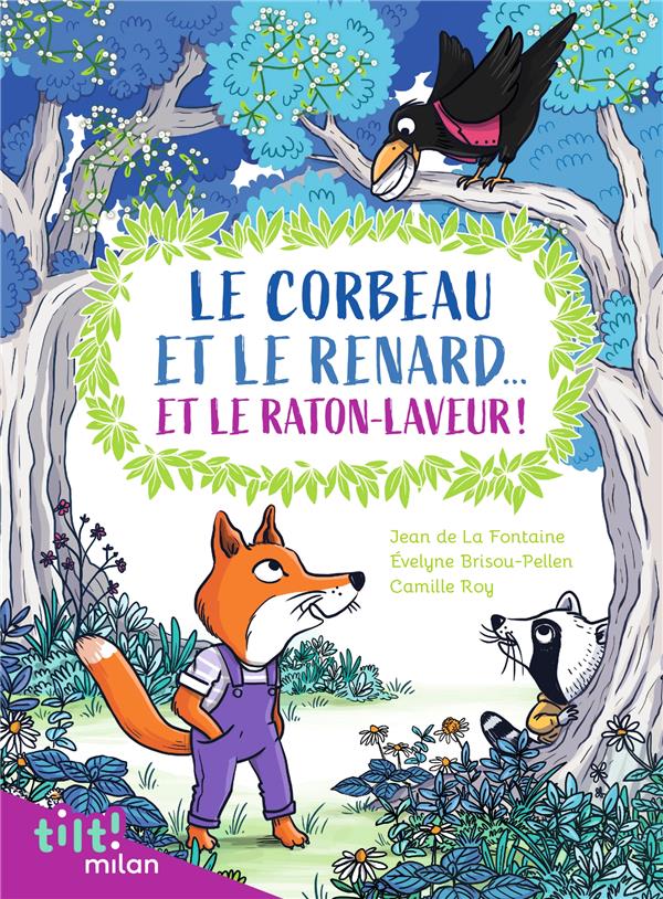 Le corbeau et le renard... et le raton laveur ! (Et autres fables d'après La Fontaine)