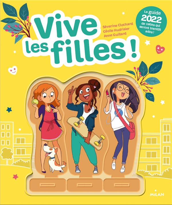 Vive les filles ! Le guide de celles qui seront bientôt ados ! Edition 2022
