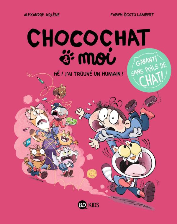 Chocochat & moi Tome 1 : Hé ! J'ai trouvé un humain !