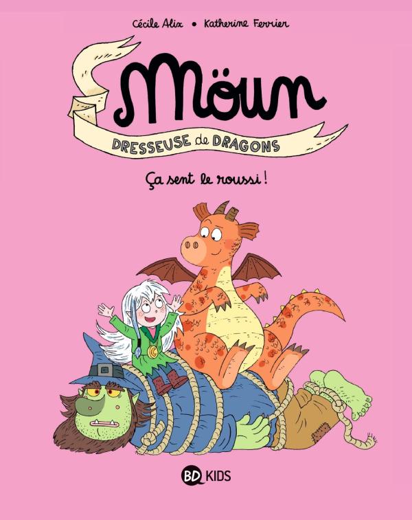 Möun, dresseuse de dragons Tome 2 : Ça sent le roussi !