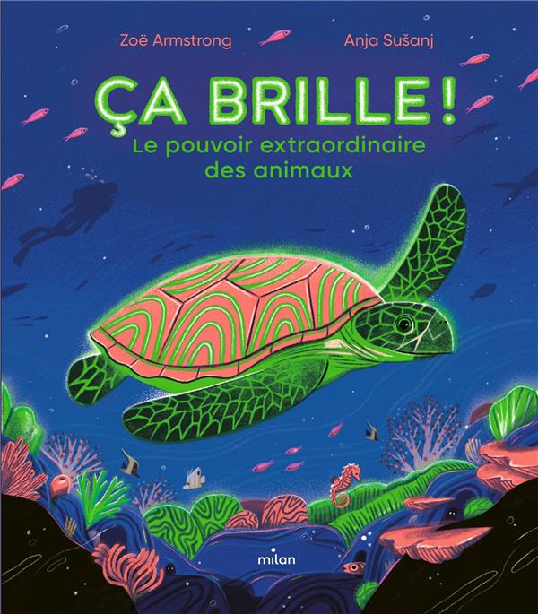 Ça brille ! Le pouvoir extraordinaire des animaux
