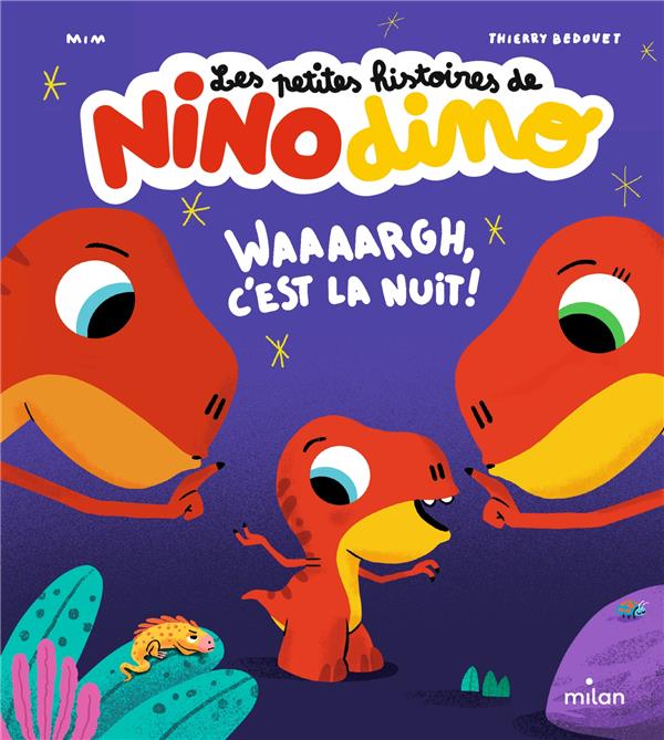 Les petites histoires de Nino Dino : Waaaargh, c'est la nuit !