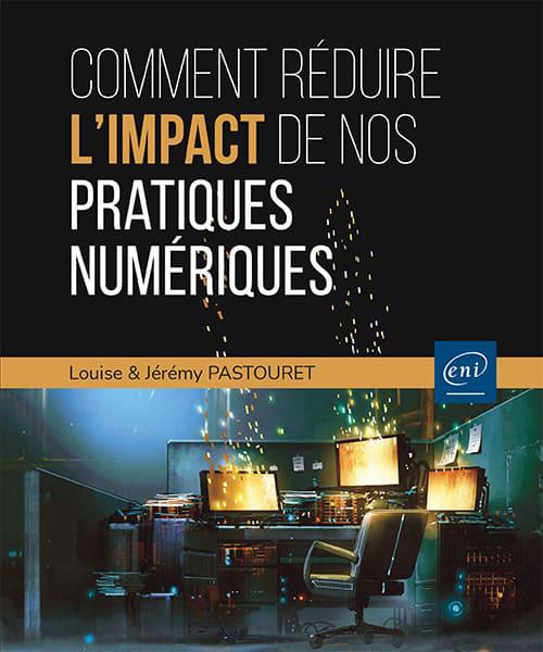 Comment réduire l'impact de nos pratiques numériques ? Des solutions concrètes pour limiter leurs co