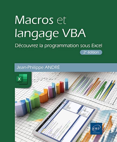 Macros et langage VBA. Découvrez la programmation sous Excel, 2e édition