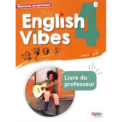 English Vibes 4e A2, B1. Livre du professeur, Edition 2017