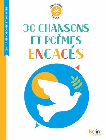 30 chansons et poèmes engagés. Cycle 3