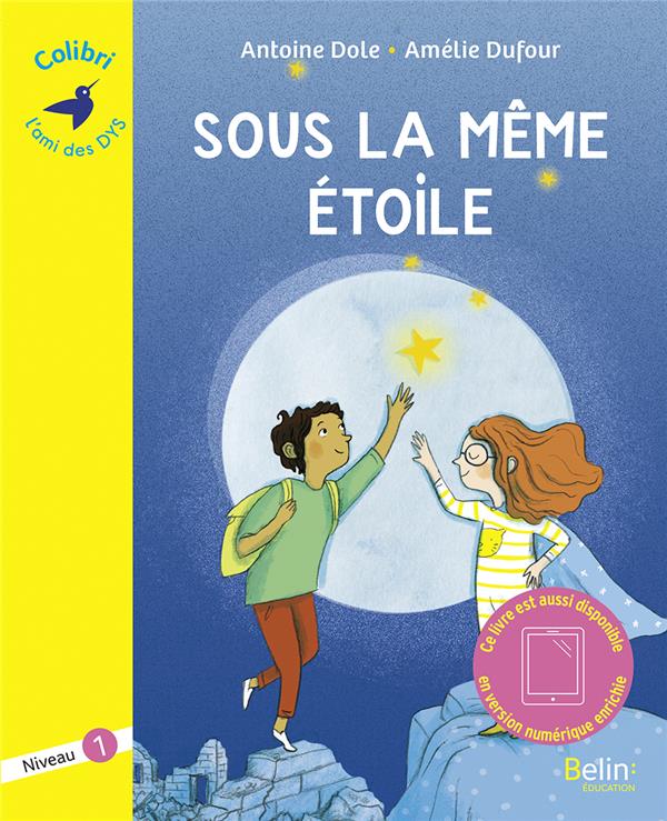 Sous la même étoile. Niveau 1 [ADAPTE AUX DYS