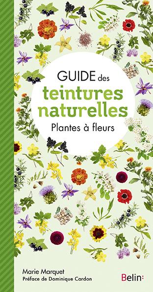 Guide des teintures naturelles. Plantes à fleurs