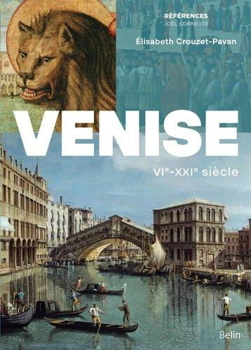 Venise. VIe-XXIe siècle