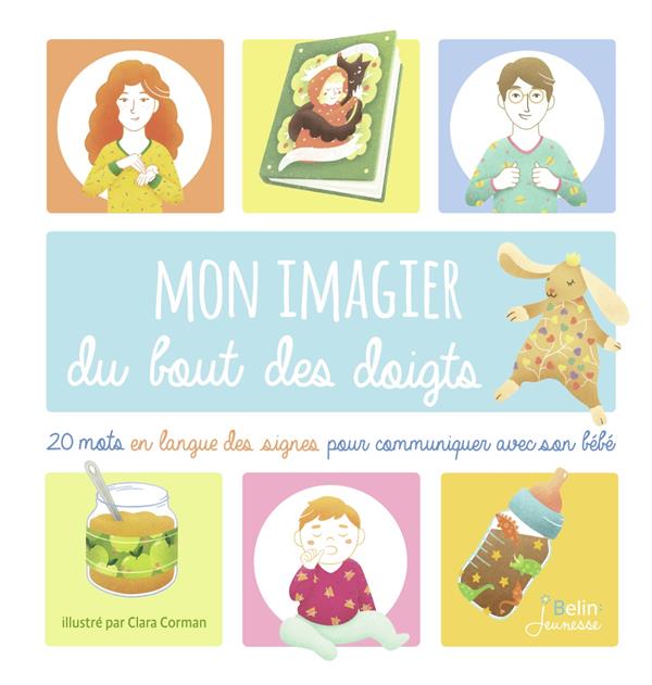 Mon imagier du bout des doigts. 20 mots de la langue des signes pour communiquer avec son bébé