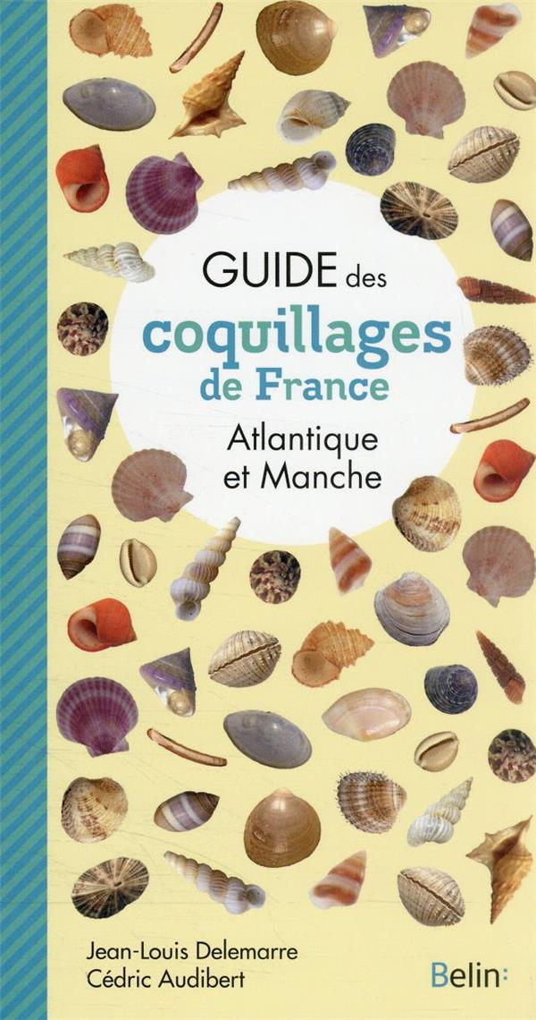 Guide des coquillages de France. Atlantique et Manche