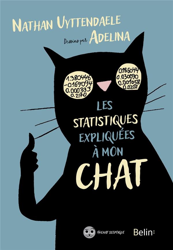 Les statistiques expliquées à mon chat. Comment j'ai mis le monde en équation