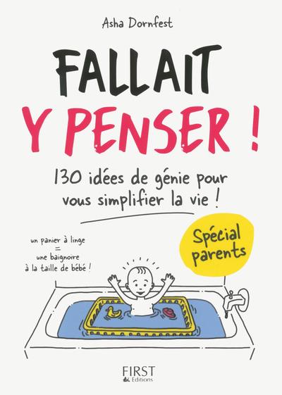 Fallait y penser ! 130 idées de génie pour vous simplifier la vie !