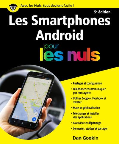 Les smartphones Android, édition Androidpour les nuls. 5e édition