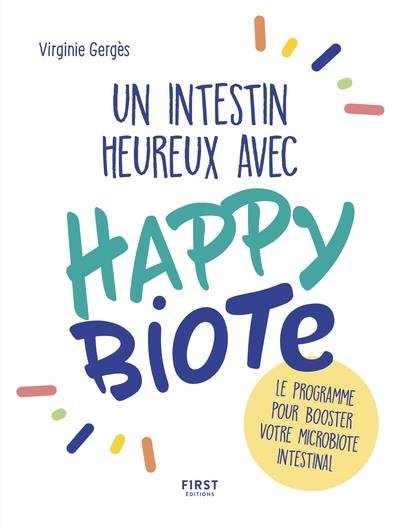 Un intestin heureux avec Happybiote. Le programme pour booster votre microbiote intestinal