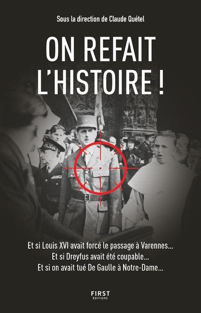 On refait l'Histoire ! Et si Louis avait forcé le passage à Varennes... Et si Dreyfus avait été coup