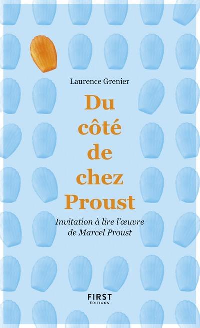 Du côté de chez Proust. Invitation à lire l'oeuvre de Marcel Proust