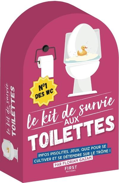 Le kit de survie aux toilettes. Le petit livre pour se tester aux toilettes ; Citations à méditer au