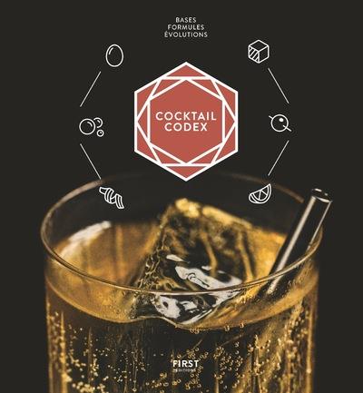 Cocktail Codex. Bases, formules, évolutions