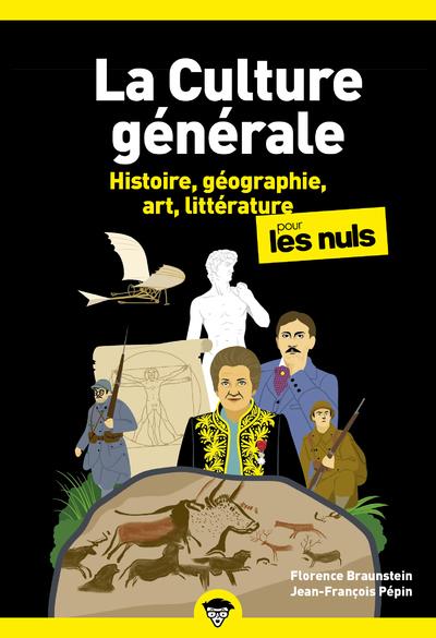 La culture générale pour les nuls. Tome 1, histoire, géographie, art, littérature