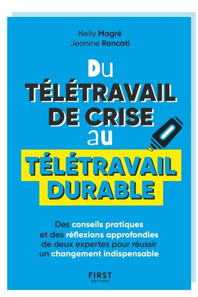 Du télétravail de crise au télétravail durable. Des conseils pratiques et des réflexions approfondie