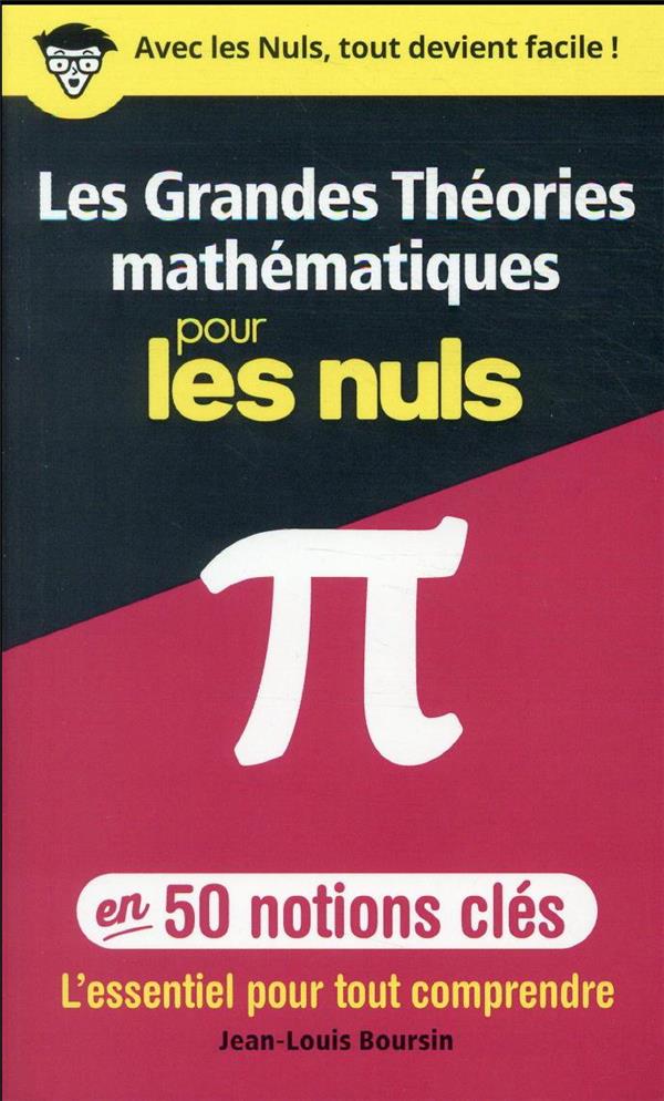 Les grandes théories mathématiques pour les nuls en 50 notions-clés