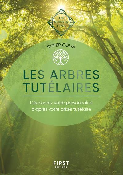 Les arbres tutélaires. Découvrez votre personnalité d'après votre arbre tutélaire