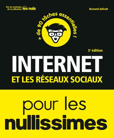 Internet et les réseaux sociaux pour les nullissimes. 3e édition