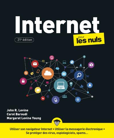Internet pour les Nuls. 21e édition