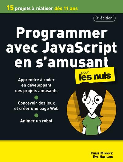 Programmer avec JavaScript en s'amusant pour les Nuls. 3e édition