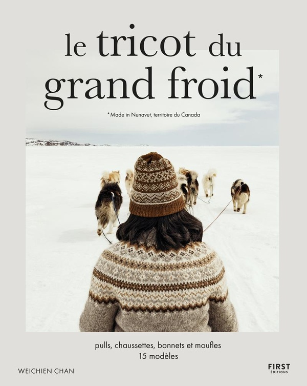 Le tricot du grand froid. Pulls, chaussettes, bonnets et moufles