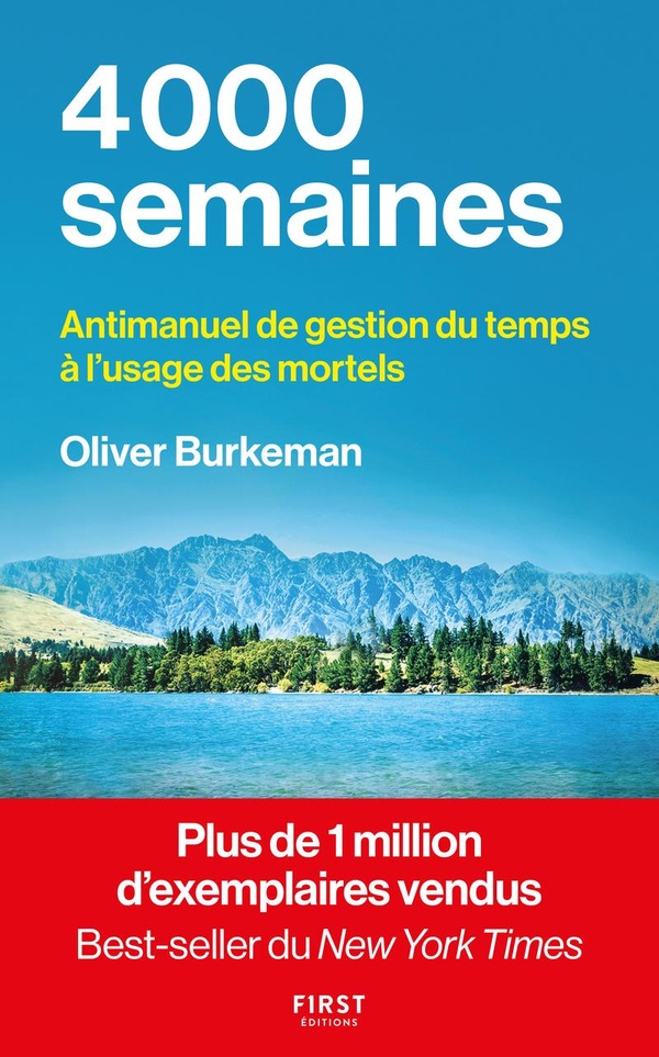 4000 semaines. Antimanuel de gestion du temps à l'usage des mortels