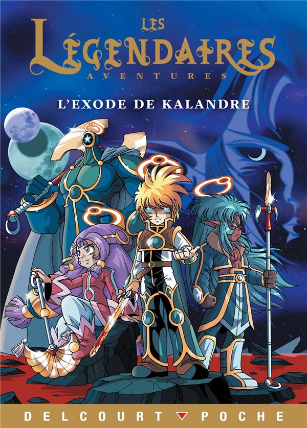 Les Légendaires Aventures Tome 17 : L'Exode de Kalandre