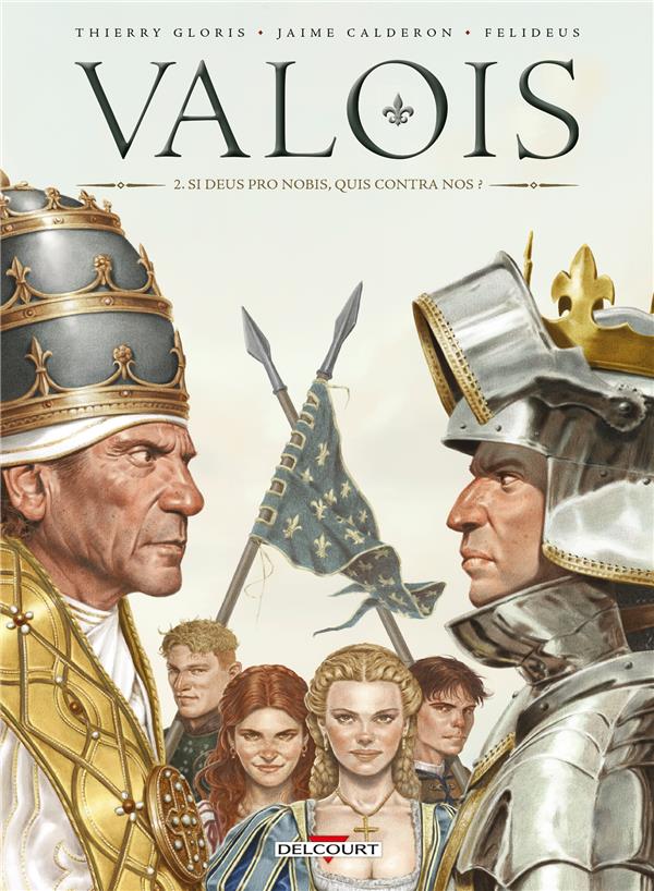 Valois Tome 2 : Si Deus pro nobis, quis contra nos ?