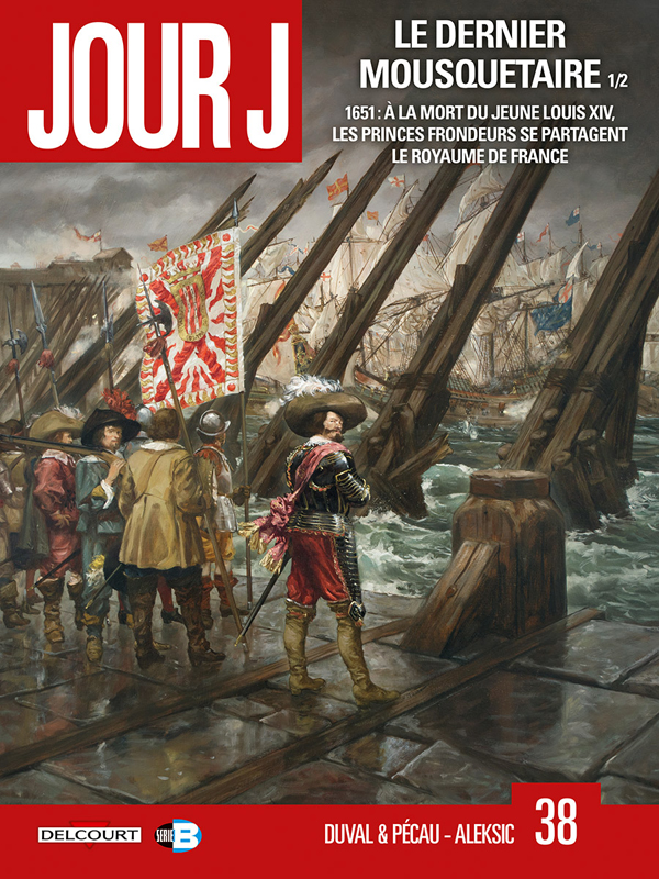 Jour J Tome 38 : Le Dernier Mousquetaire. Tome 1