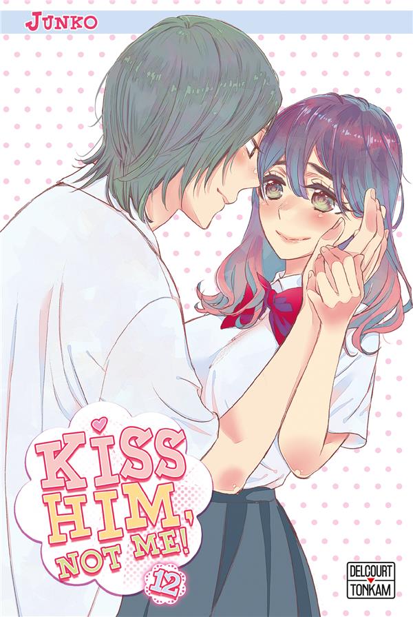 Kiss him, not me ! Tome 12