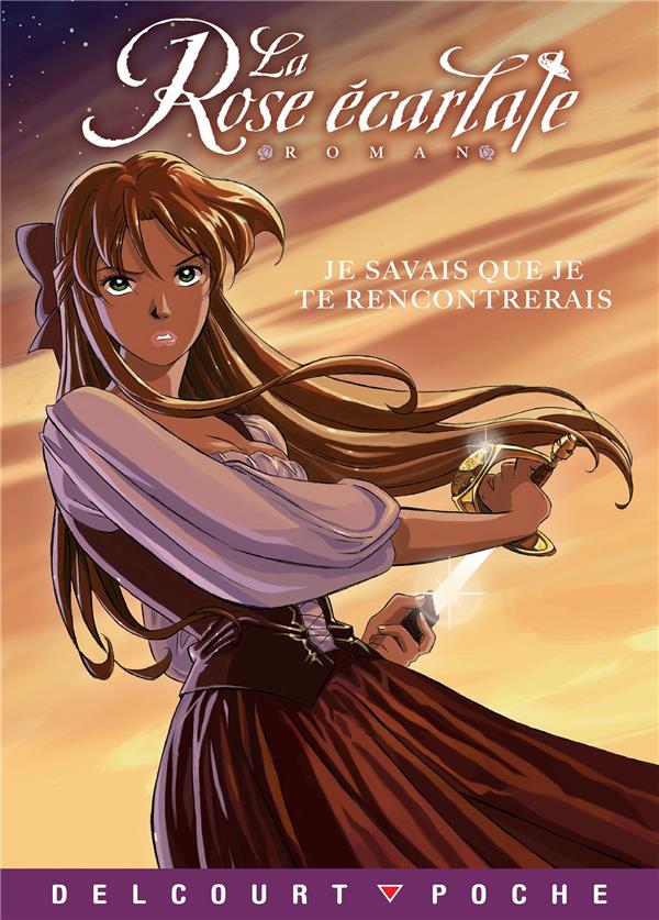 La Rose écarlate : Je savais que je te rencontrerais