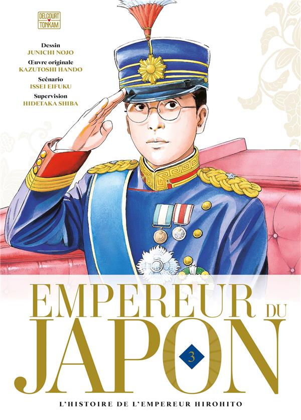 Empereur du Japon - L'histoire de l'empereur Hirohito Tome 3