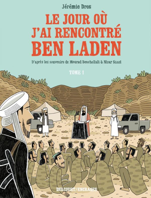 Le jour où j'ai rencontré Ben Laden Tome 1 : De Vénissieux à Tora Bora