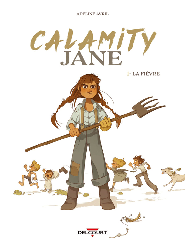 Calamity Jane Tome 1 : La Fièvre