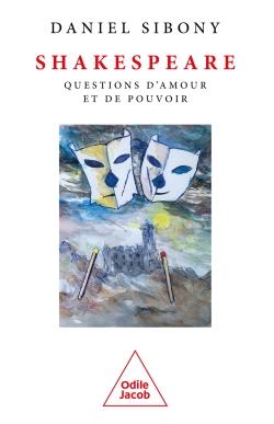 Shakespeare. Questions d'amour et de pouvoir
