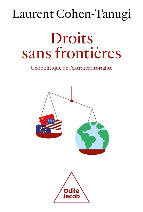 Droits sans frontières. Géopolitique de l'extraterritorialité