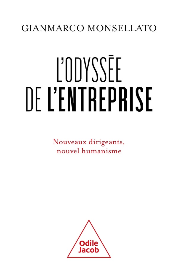 L'Odyssée de l'entreprise. Nouveaux dirigeants, nouvel humanisme