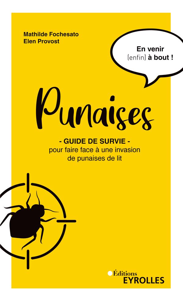 Punaises. Guide de survie pour faire face à une invasion de punaises de lit